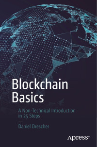 Daniel Drescher — Blockchain Basics: A Non-Technical Introduction in 25 Steps