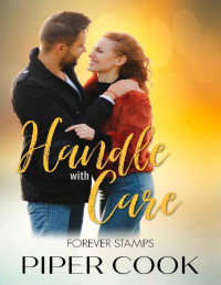 Piper Cook — Handle with Care: Second Chance Friends to Lovers After Divorce (Forever Stamps Book 4)