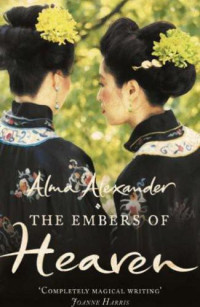 Alma Alexander [Alexander, Alma] — The Embers of Heaven