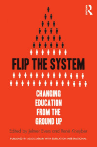 Jelmer Evers, René Kneyber — Flip the System: Changing Education from the Ground Up