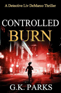 G K Parks — Controlled Burn