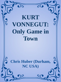 Kurt Vonnegut — The Only Game in Town