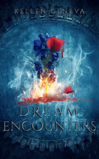 Kellen Geneva — Dream Encounters (Dream Walker Series Book 1)