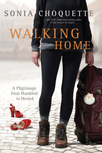 Sonia Choquette, Ph.D. — Walking Home