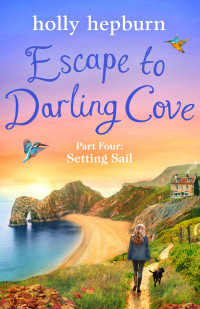 Holly Hepburn — Escape to Darling Cove Part Four