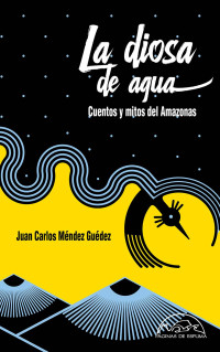Juan Carlos Méndez Guédez — La diosa de agua