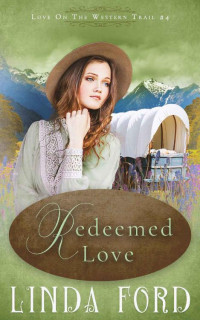 Linda Ford — Redeemed Love (Love On The Western Trail 04)