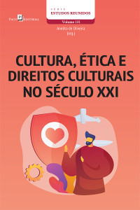 Anelito De Oliveira; — Cultura, tica e direitos culturais no sculo XXI