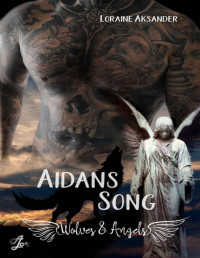 Loraine Aksander — Aidans Song (Wolves & Angels 5) (German Edition)