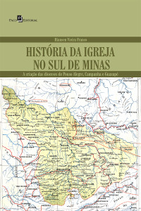 Hiansen Vieira Franco; — Histria da Igreja no Sul de Minas