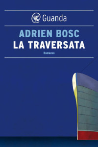 Adrien Bosc [Bosc, Adrien] — La traversata