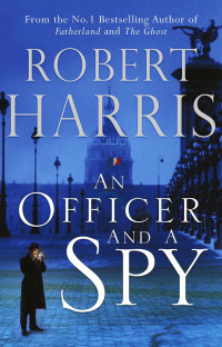 Robert Harris — An Officer and a Spy