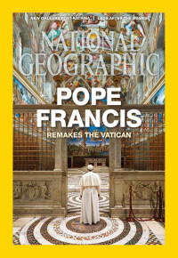 National Geographic — Pope Francis : Remakes the Vatican