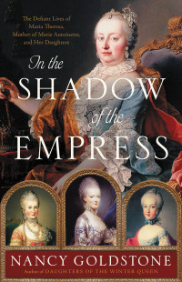 Nancy Goldstone — In the Shadow of the Empress