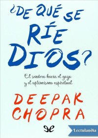 Deepak Chopra — ¿De qué se rie Dios?