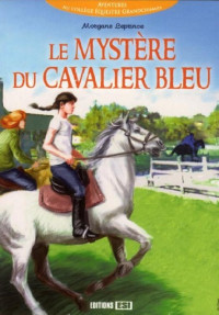 Morgane Leprince [Leprince, Morgane] — Le mystère du cavalier bleu