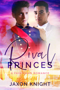 Jaxon Knight — Rival Princes: A gay mm contemporary sweet romance (Fairyland Romances Book 1)