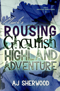 AJ Sherwood & AJ Sherwood — Mack's Rousing Ghoulish Highland Adventure
