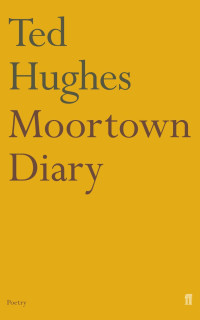 Ted Hughes — Moortown Diary