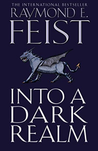 Raymond E. Feist — Into a Dark Realm - The Darkwar Saga, Book 2