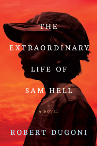 Robert Dugoni — The Extraordinary Life of Sam Hell: A Novel