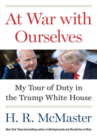 H. R. McMaster — At War with Ourselves