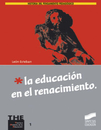 León Esteban Mateo [Esteban Mateo, León] — La educación en el Renacimiento (Síntesis educación) (Spanish Edition)