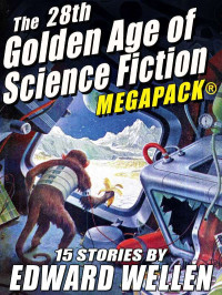 Wellen, Edward — The 28th Golden Age of Science Fiction MEGAPACK ®: Edward Wellen (Vol. 2)
