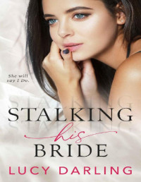 Lucy Darling — Stalking His Bride
