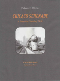 Edward Cline — Chicago Serenade (The Cyrus Skeen Mysteries Book 39)