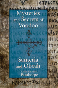 Lionel & Fanthorpe, Patricia — Mysteries and Secrets of Voodoo, Santeria, and Obeah