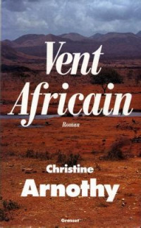 Arnothy Christine — Vent africain