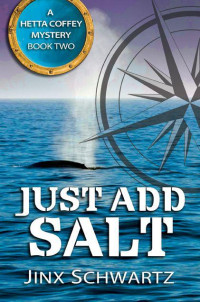 Jinx Schwartz — Just Add Salt: A Hetta Coffey mystery