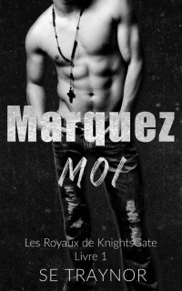 SE Traynor — Marquez-moi: A Dark College Reverse Harem (French Edition)