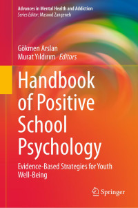 Gökmen Arslan — Handbook of Positive School Psychology: Evidence-Based Strategies for Youth Well-Being