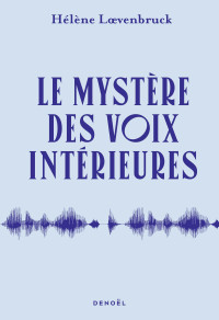 Hélène Loevenbruck — Le mystère des voix intérieures