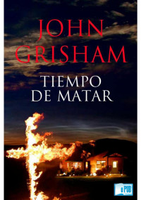 John Grisham — Tiempo de matar