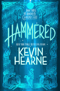 Kevin Hearne; — Hammered (with Bonus Short Story): Book Three of The Iron Druid Chronicles