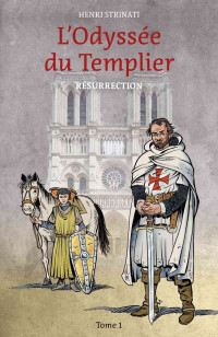 Strinati, Henri — L'Odyssée du Templier, tome 1 (French Edition)