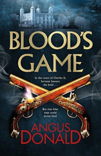 Angus Donald — Blood's Game (Holcraft Blood Book 1)