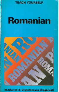 Murrell & Ştefănescu-Drăgăneşti — Romanian, Teach Yourself