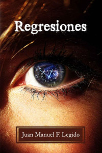 Juan Manuel F. Legido — Regresiones (Spanish Edition)