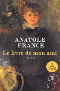 Anatole France — Le livre de mon ami