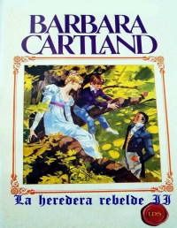 Barbara Cartland — La heredera rebelde II
