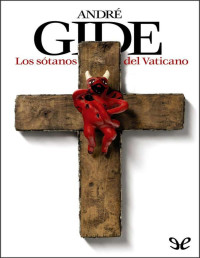 André Gide — LOS SÓTANOS DEL VATICANO