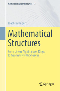 Joachim Hilgert — Mathematical Structures: From Linear Algebra over Rings to Geometry with Sheaves