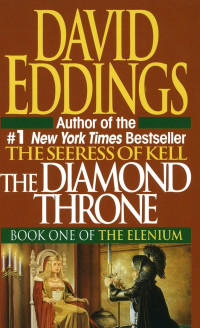 David Eddings, Leigh Eddings — The Diamond Throne - The Elenium Trilogy, Book 1