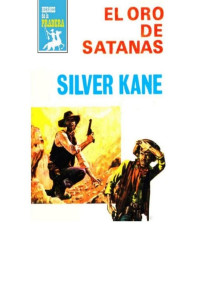 Silver Kane — El oro de Satanás