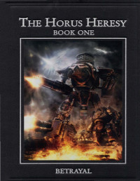 Zach Wooten — Microsoft Word - Horus Heresy Book 1 - Betraya1