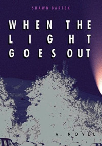 Shawn Bartek — When the Light Goes Out